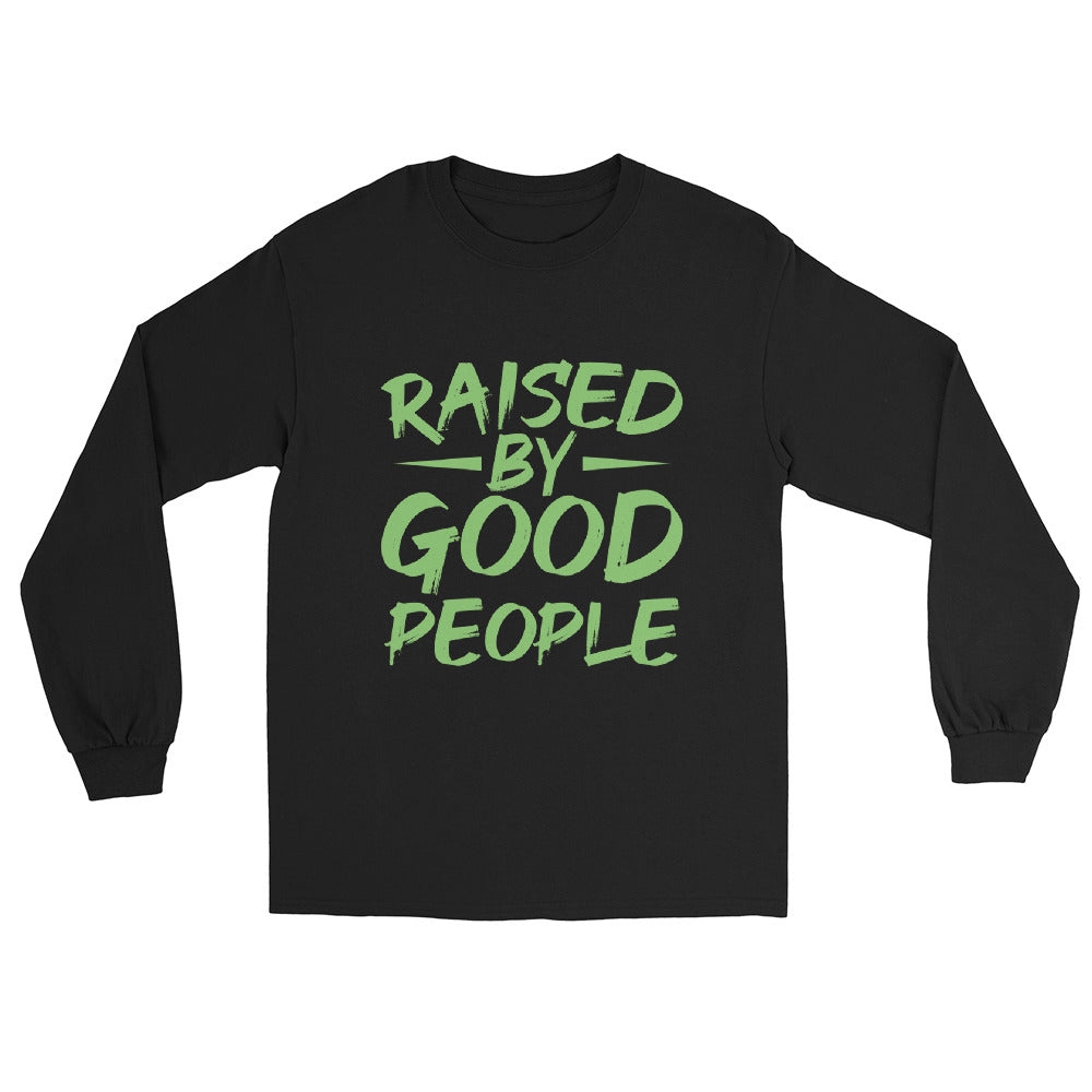 Raised By Good People Long Sleeve t-shirts