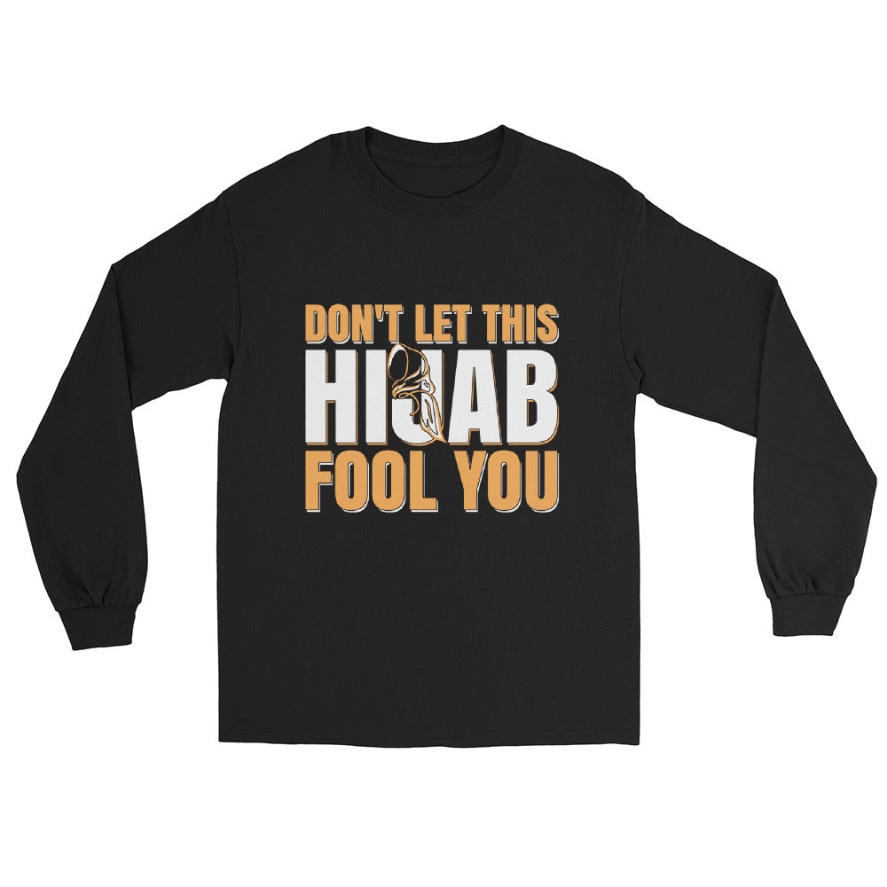 Don't Let This Hijab Fool You Long Sleeve t-shirts