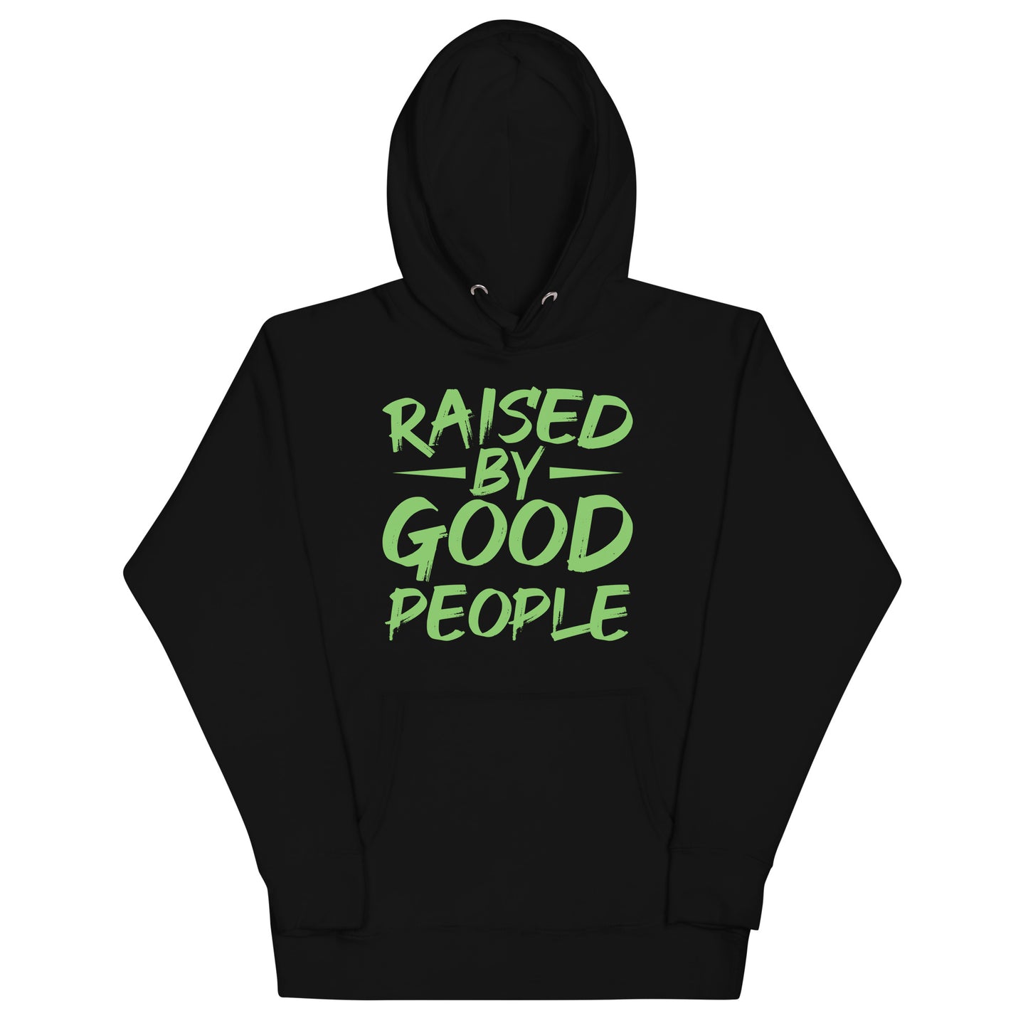 Raised By Good People Hoodies