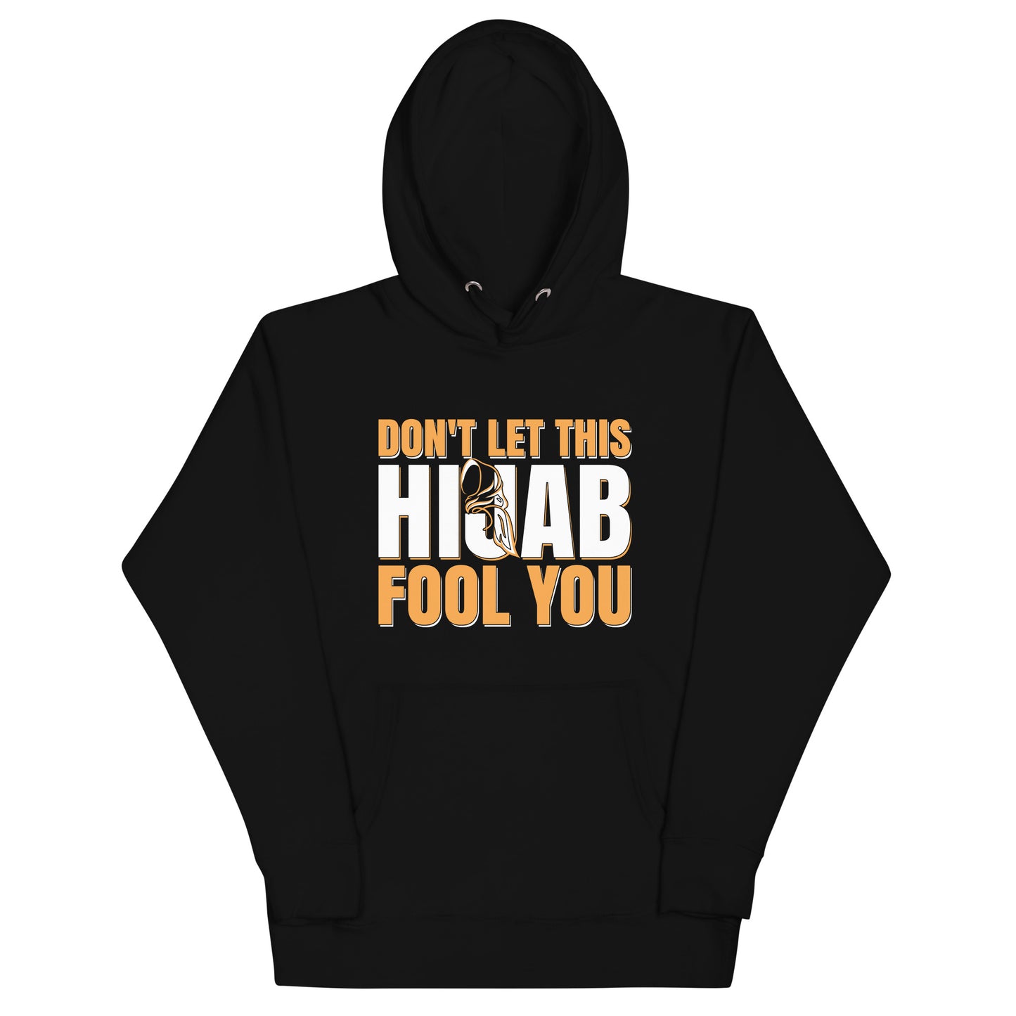 Don't Let This Hijab Fool You Hoodies